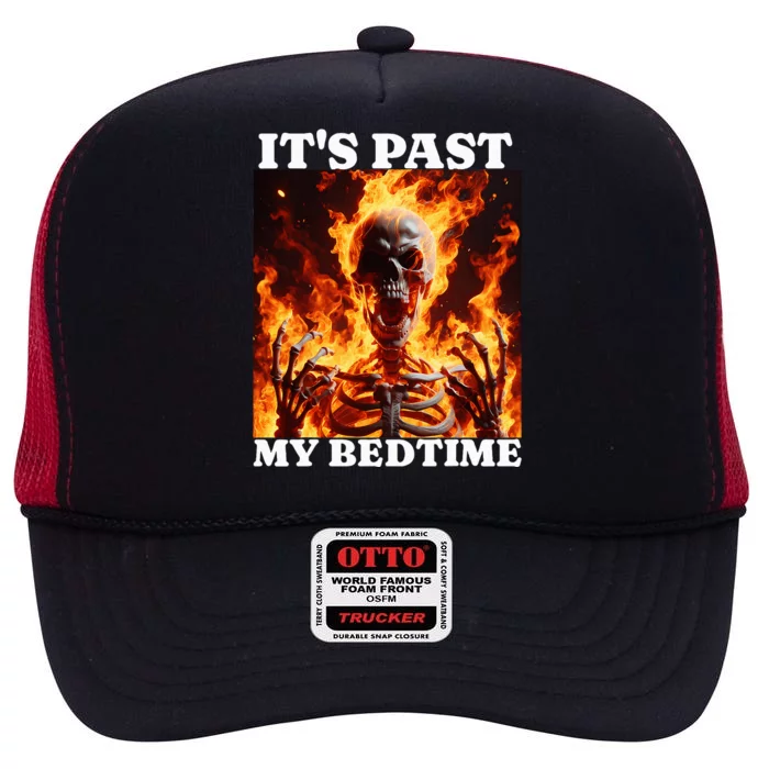 ItS Past My Bedtime Funny Skeleton Meme Flames Ironic Tired High Crown Mesh Trucker Hat