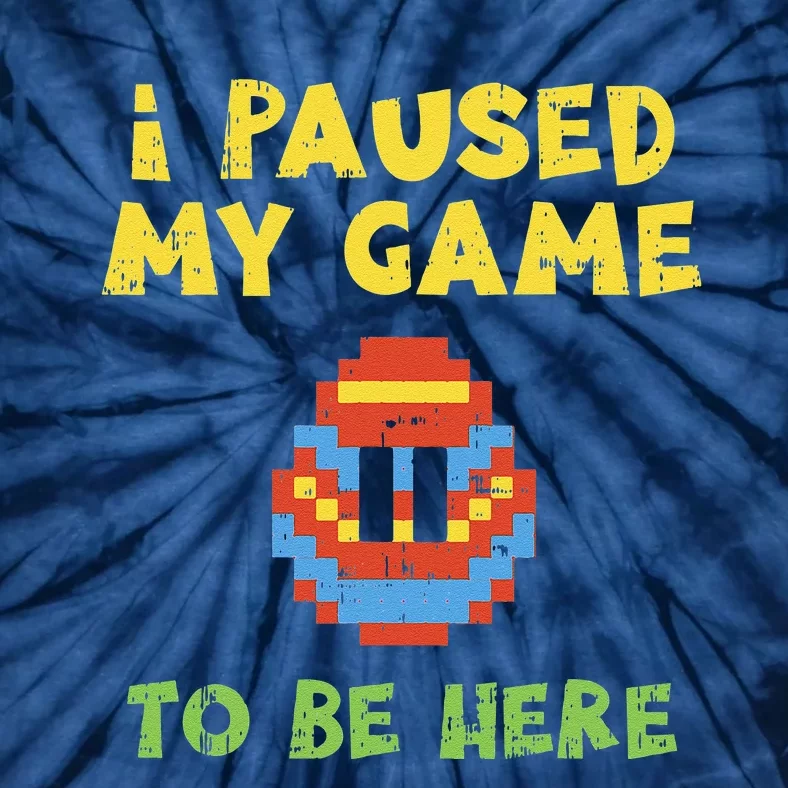 I Paused My Game To Be Here Gaming Egg Easter Gamer Gift Tie-Dye T-Shirt