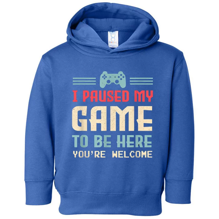 I Paused My Game To Be Here Funny Game Lovers Retro Gift Toddler Hoodie