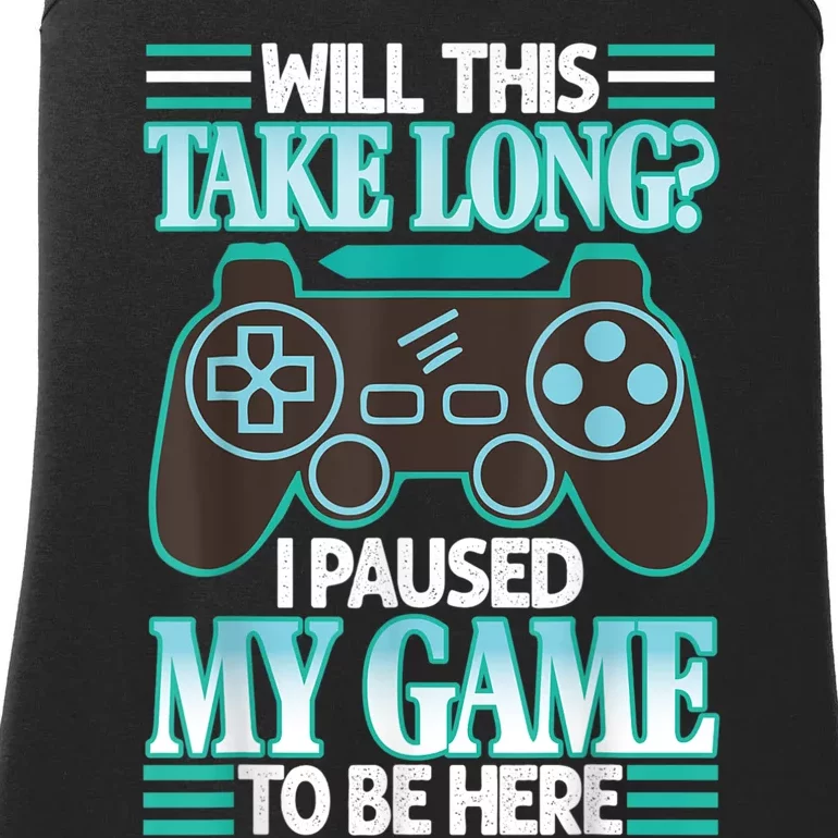 I Paused My Game To Be Here Ladies Essential Tank