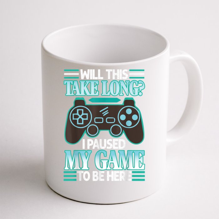 I Paused My Game To Be Here Front & Back Coffee Mug