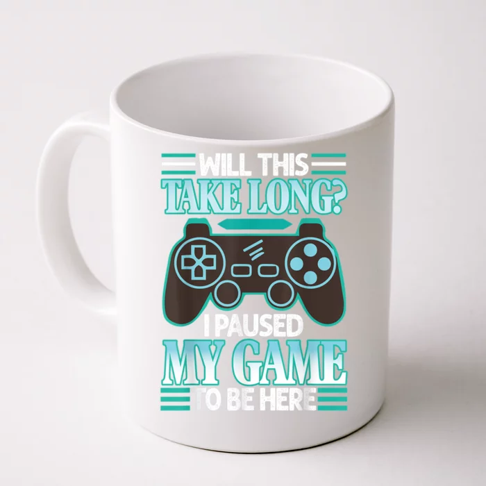 I Paused My Game To Be Here Front & Back Coffee Mug