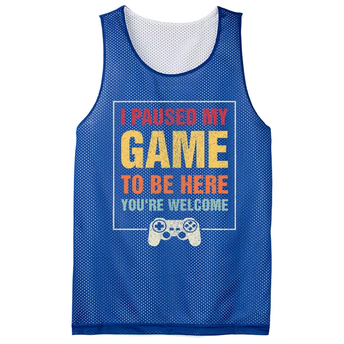 I Paused My Game To Be Here You're Welcome Video Gamer Gifts Mesh Reversible Basketball Jersey Tank