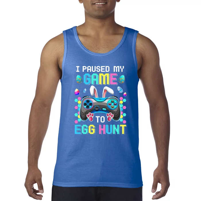 I Paused My Game To Egg Hunt Easter Funny Gamer Tank Top