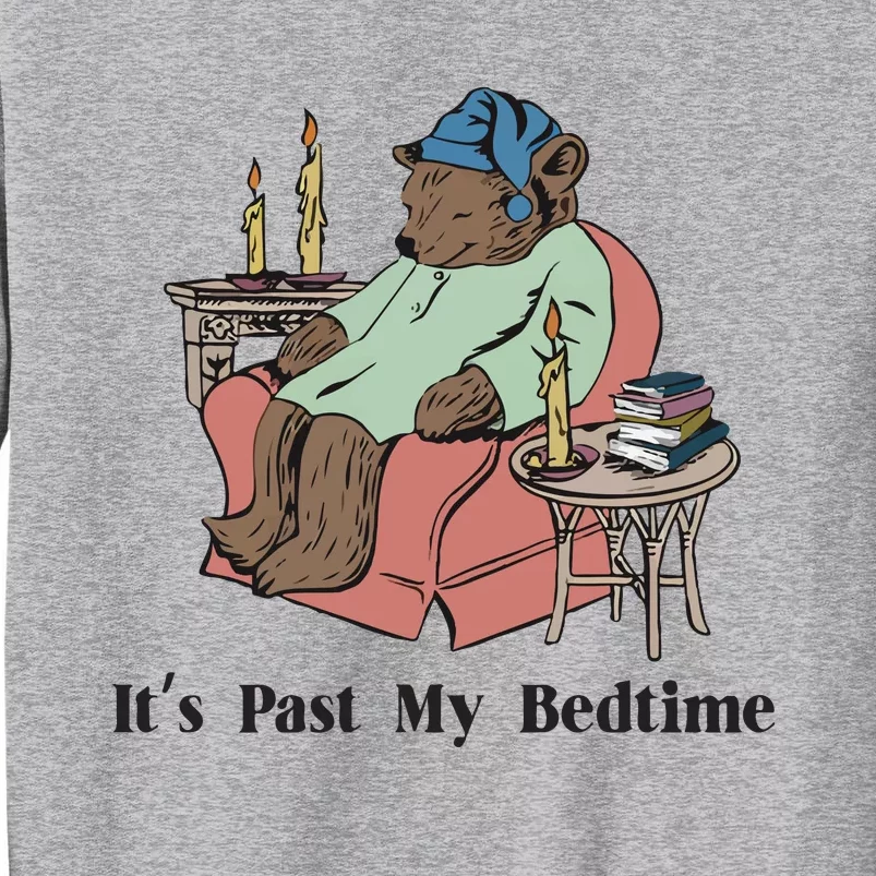 It’S Past My Bedtime Bear Tall Sweatshirt