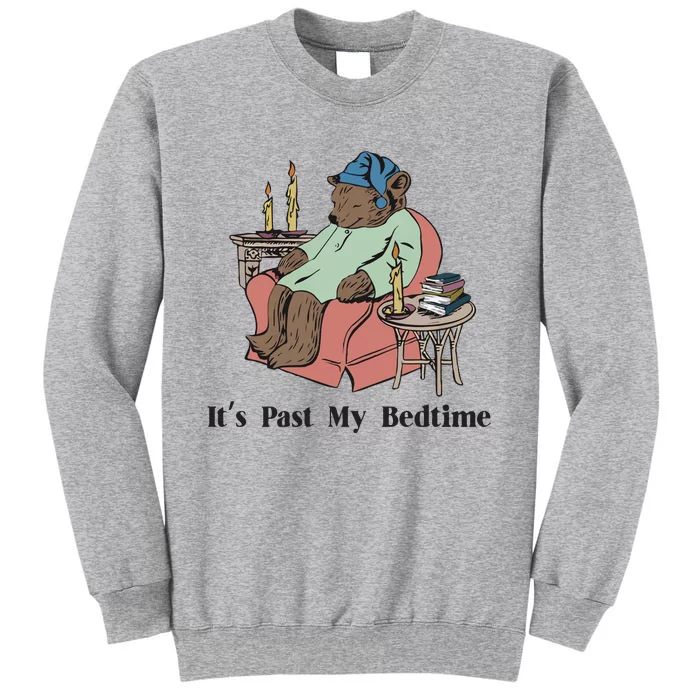 It’S Past My Bedtime Bear Tall Sweatshirt