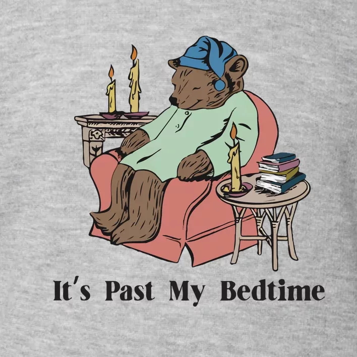 It’S Past My Bedtime Bear Toddler Sweatshirt