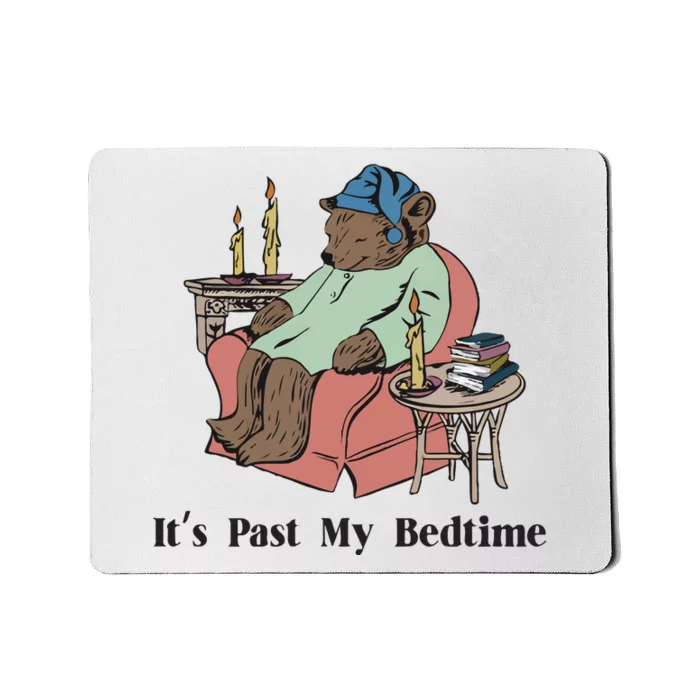 It’S Past My Bedtime Bear Mousepad