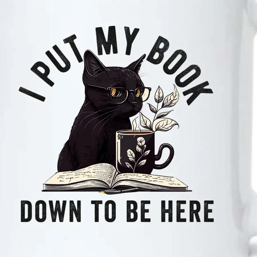 I Put My Book Down To Be Here Bookworm Reader Love Reading Black Color Changing Mug