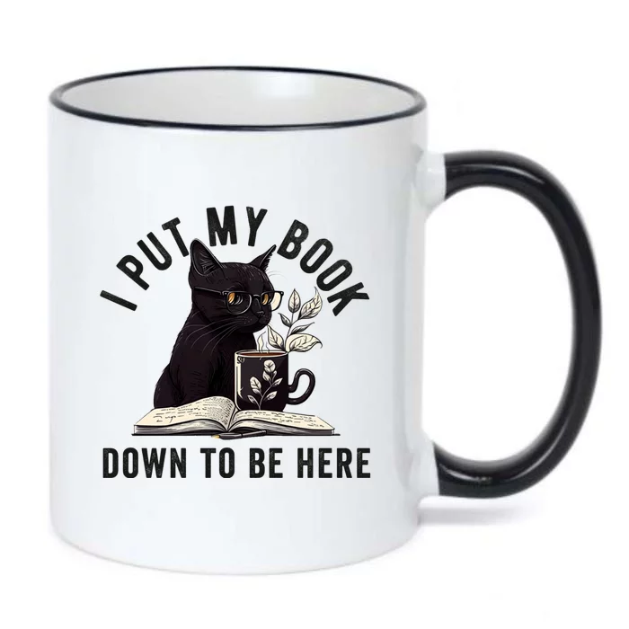 I Put My Book Down To Be Here Bookworm Reader Love Reading Black Color Changing Mug