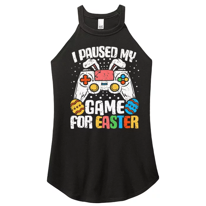 I Paused My Game For Easter Funny Easter day Gamer Women’s Perfect Tri Rocker Tank