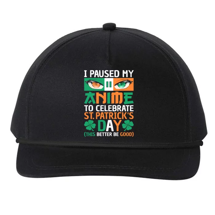 I Paused My Anime To Celebrate St Patricks Day Funny Anime Snapback Five-Panel Rope Hat