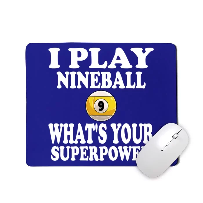 I Play Nineball 9 Ball WhatS Your Super Power Pool Billiard Gift Mousepad