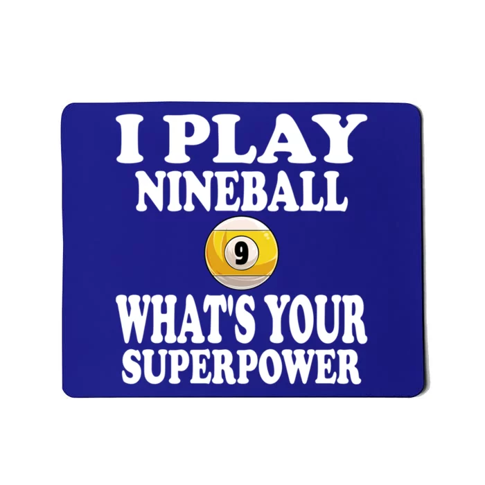 I Play Nineball 9 Ball WhatS Your Super Power Pool Billiard Gift Mousepad