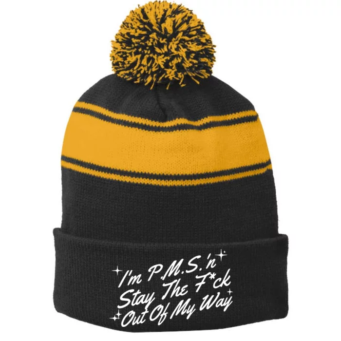 IM P.M.S N Stay The Fuck Out Of My Way Stripe Pom Pom Beanie