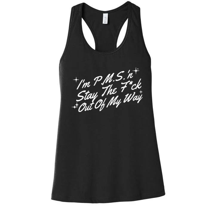 IM P.M.S N Stay The Fuck Out Of My Way Women's Racerback Tank