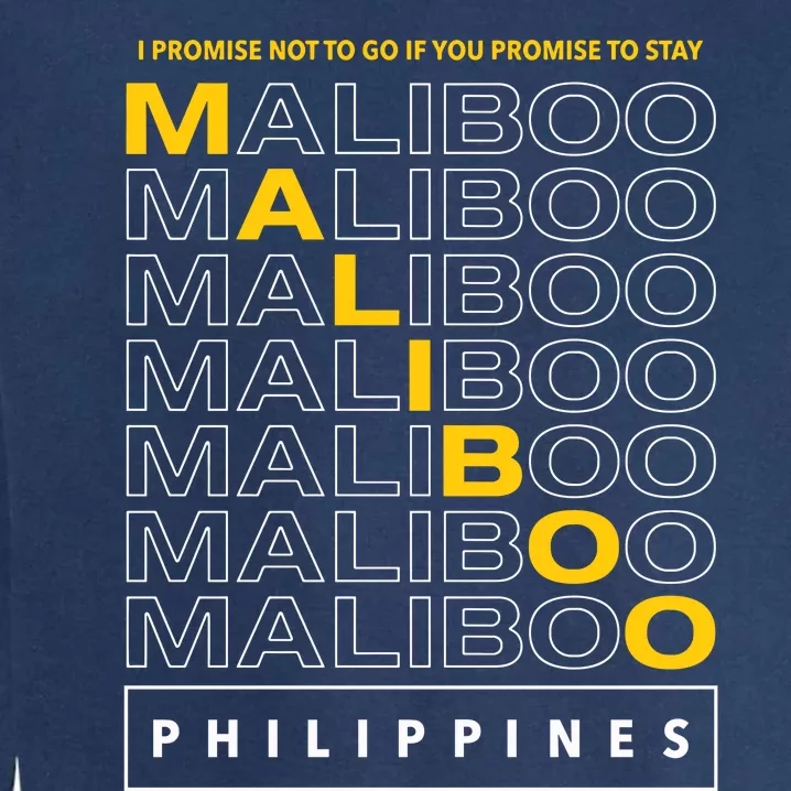 I Promise Not To Go If You Promise To Stay Maliboo Garment-Dyed Sweatshirt