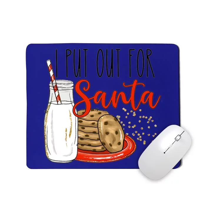 I Put Out For Santa Funny Christmas Family Milk Cookie Funny Gift Mousepad