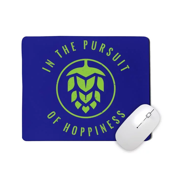 In Pursuit Of Hoppiness Funny Gift Cool Craft Beer Gift Mousepad