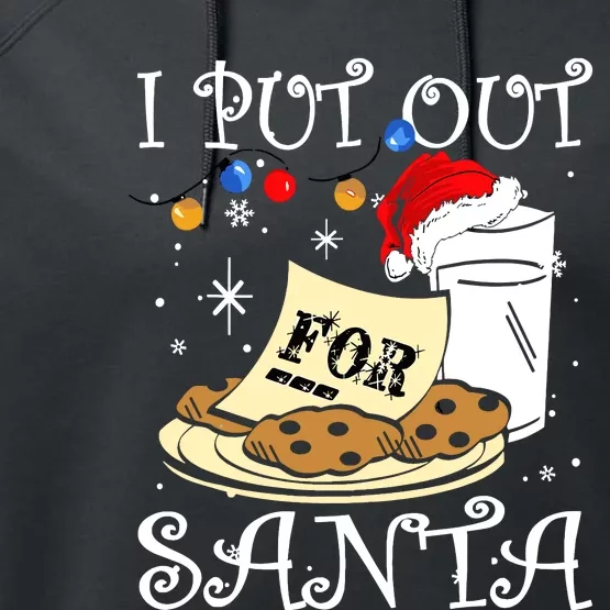 I Put Out For Santa Milk And Cookies Christmas Funny Sarcasm Performance Fleece Hoodie