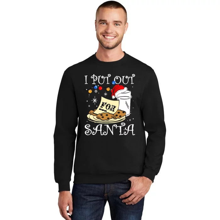 I Put Out For Santa Milk And Cookies Christmas Funny Sarcasm Sweatshirt