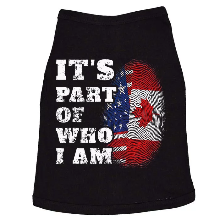 ItS Part Of Who I Am American And Canadian Mixed Heritage Doggie Tank