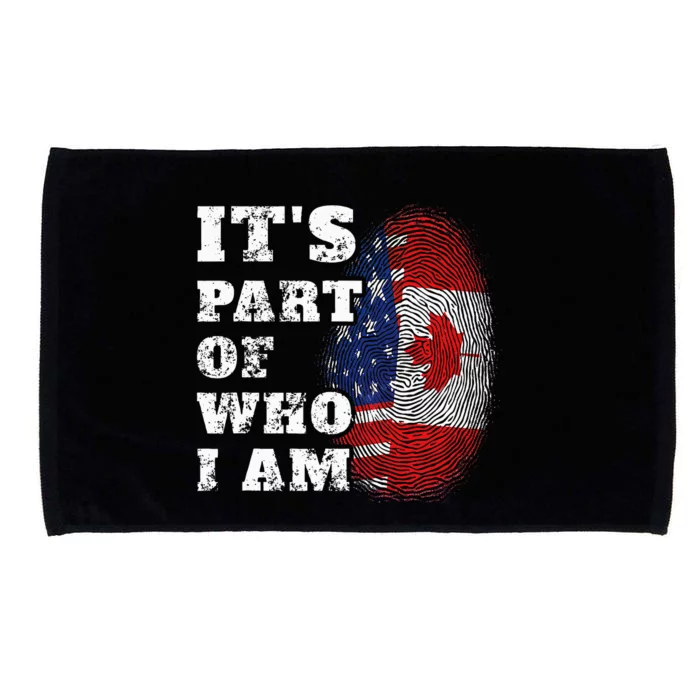 ItS Part Of Who I Am American And Canadian Mixed Heritage Microfiber Hand Towel