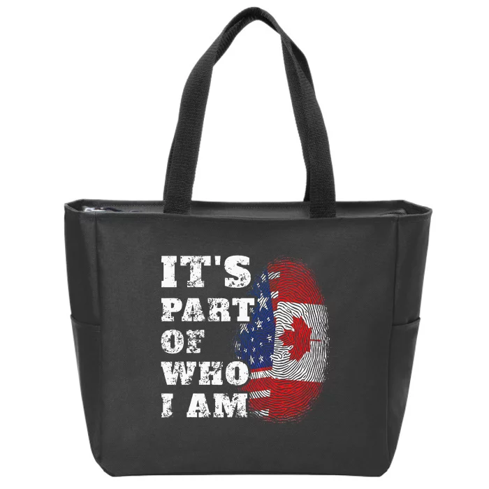 ItS Part Of Who I Am American And Canadian Mixed Heritage Zip Tote Bag