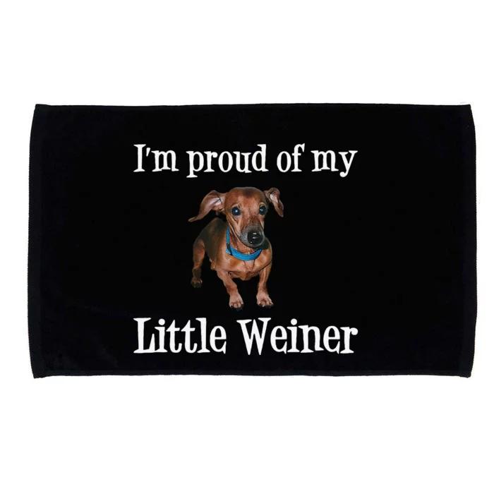 IM Proud Of My Little Weiner Funny Dachshund Dog Lover Microfiber Hand Towel