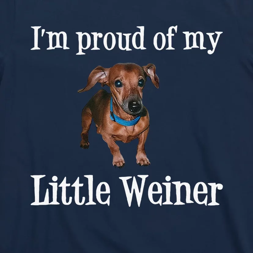 IM Proud Of My Little Weiner Funny Dachshund Dog Lover T-Shirt