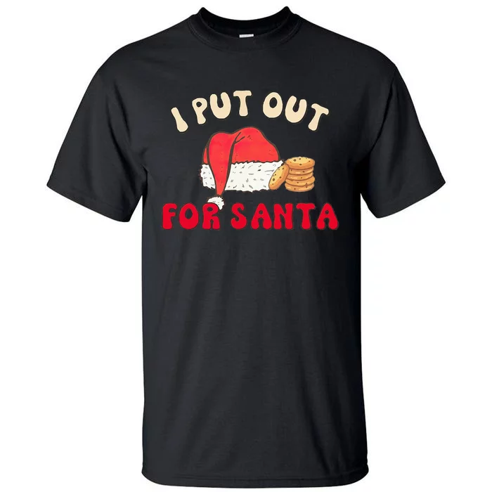 I Put Out For Santa Christmas Couple Tall T-Shirt