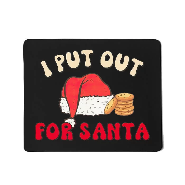 I Put Out For Santa Christmas Couple Mousepad