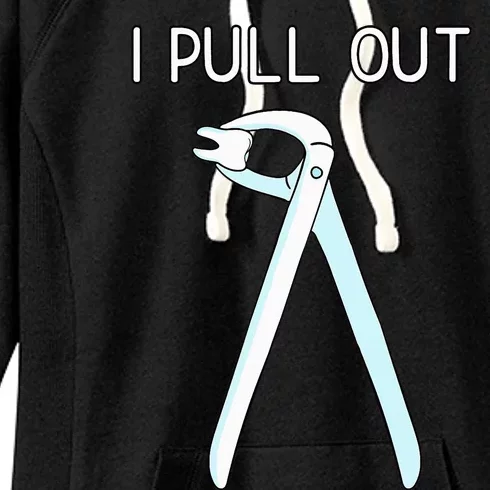 I Pull Out Dental Forceps Dentist Instruments Tooth Gift Women's Fleece Hoodie