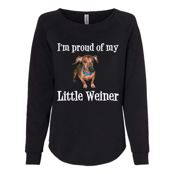 IM Proud Of My Little Weiner Funny Dachshund Dog Lover Womens California Wash Sweatshirt