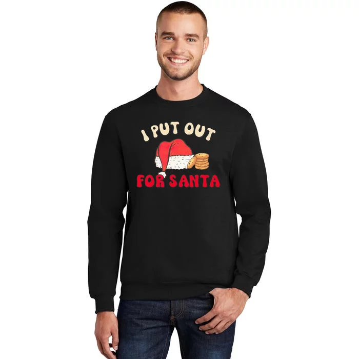 I Put Out For Santa Christmas Couple Tall Sweatshirt