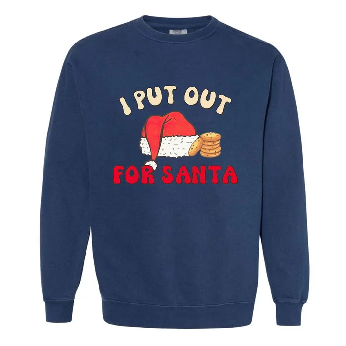 I Put Out For Santa Christmas Couple Garment-Dyed Sweatshirt