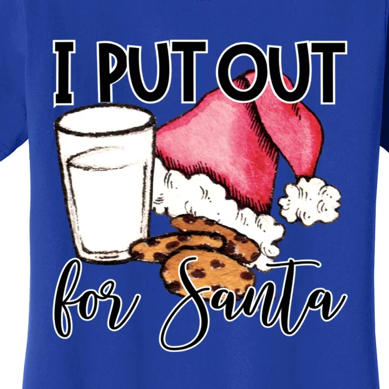 I Put Out For Santa Cookies And Milk Gift Women's T-Shirt