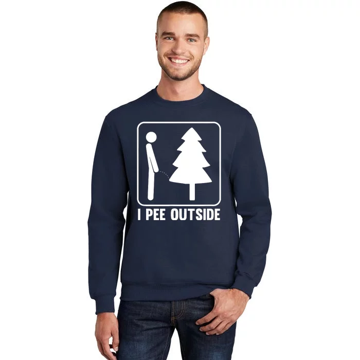 I Pee Outside Tall Sweatshirt