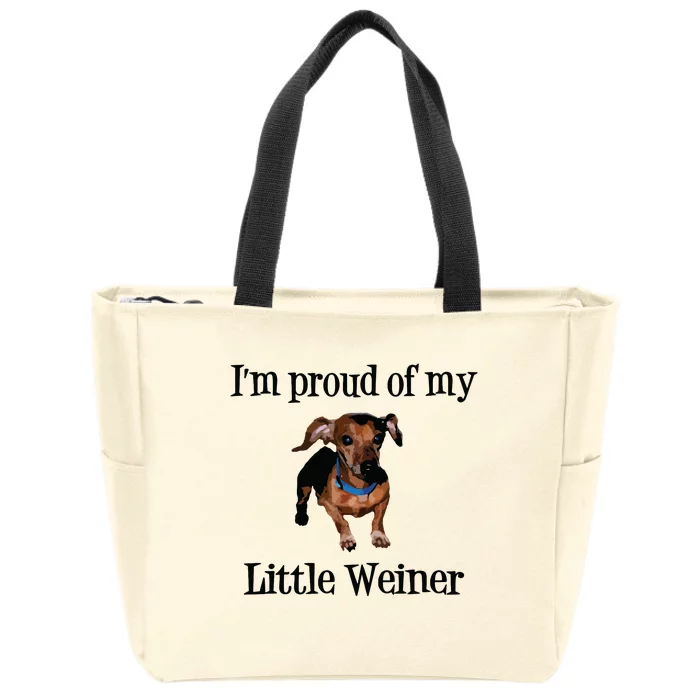 Im Proud Of My Little Weiner Funny Dog Lover Animal Lover Zip Tote Bag