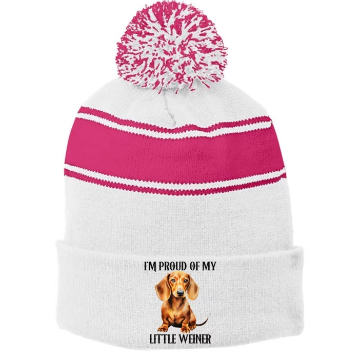 I’M Proud Of My Little Weiner Funny Wiener Dog Stripe Pom Pom Beanie