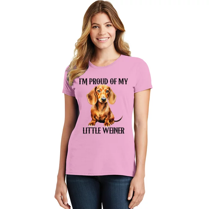 I’M Proud Of My Little Weiner Funny Wiener Dog Women's T-Shirt