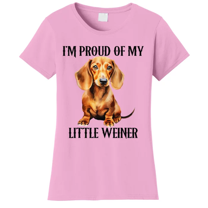 I’M Proud Of My Little Weiner Funny Wiener Dog Women's T-Shirt