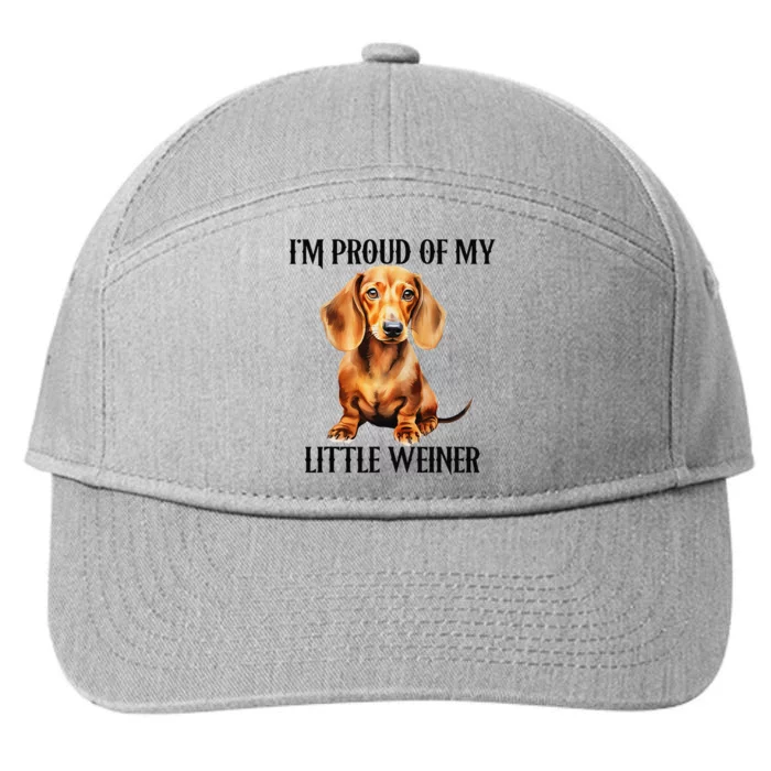 I’M Proud Of My Little Weiner Funny Wiener Dog 7-Panel Snapback Hat