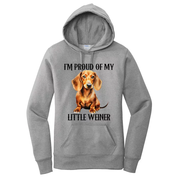 I’M Proud Of My Little Weiner Funny Wiener Dog Women's Pullover Hoodie