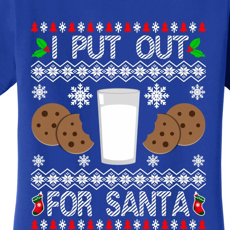 I Put Out For Santa Milk And Cookies Christmas Ugly Xmas Gift Women's T-Shirt