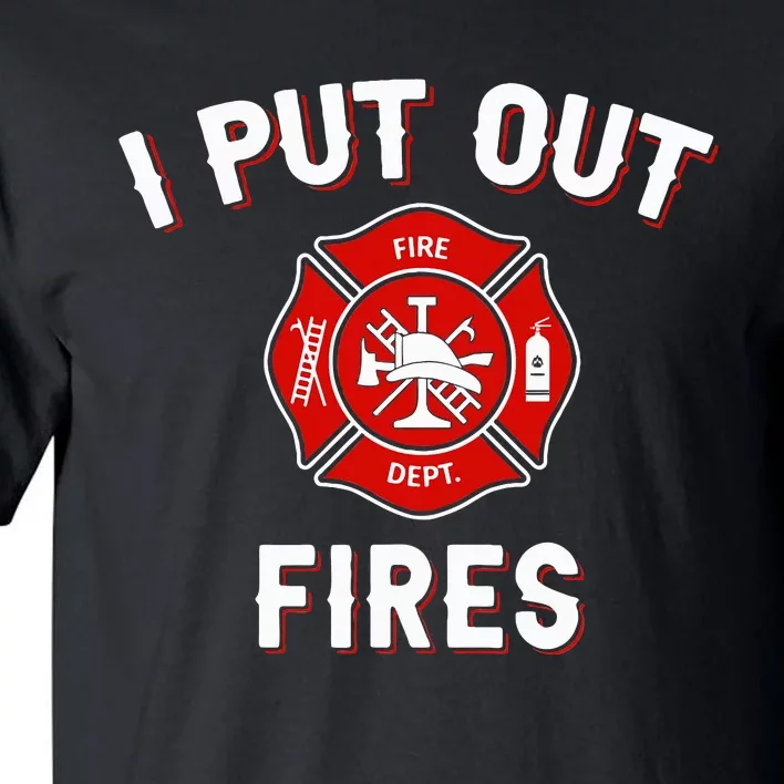 I Put Out Fires Firefighter Fireman Halloween Costume Tall T-Shirt