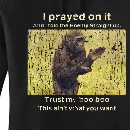 I Prayed On It And I Told The Enemy Straight Up Women's Pullover Hoodie