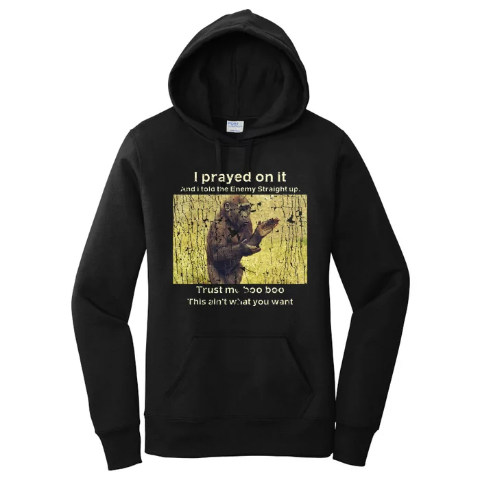 I Prayed On It And I Told The Enemy Straight Up Women's Pullover Hoodie