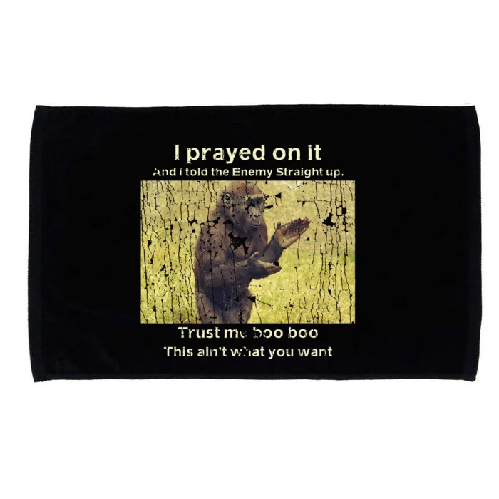 I Prayed On It And I Told The Enemy Straight Up Microfiber Hand Towel