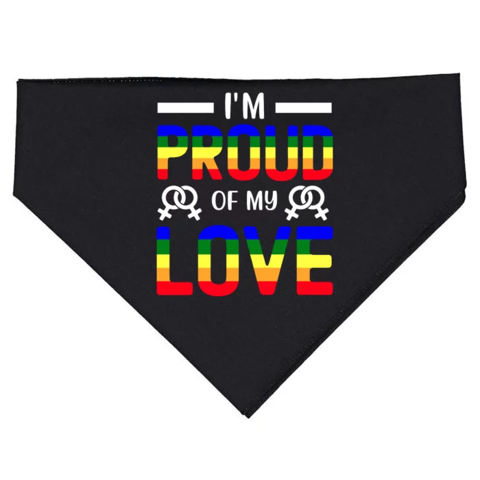 Im Proud Of My Love Pride T Design USA-Made Doggie Bandana